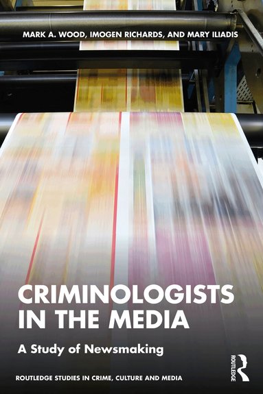 Mark Wood, Imogen Richards, Mary Iliadis - Criminologists in the Media, Häftad