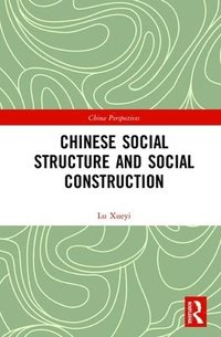 bokomslag Chinese Social Structure and Social Construction