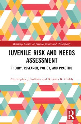 Christopher J. Sullivan, Kristina K. Childs - Juvenile Risk and Needs Assessment, Inbunden
