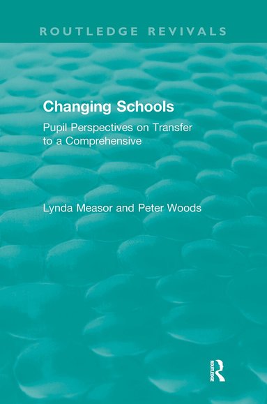 Lynda Measor, Peter Woods - Changing Schools, Häftad
