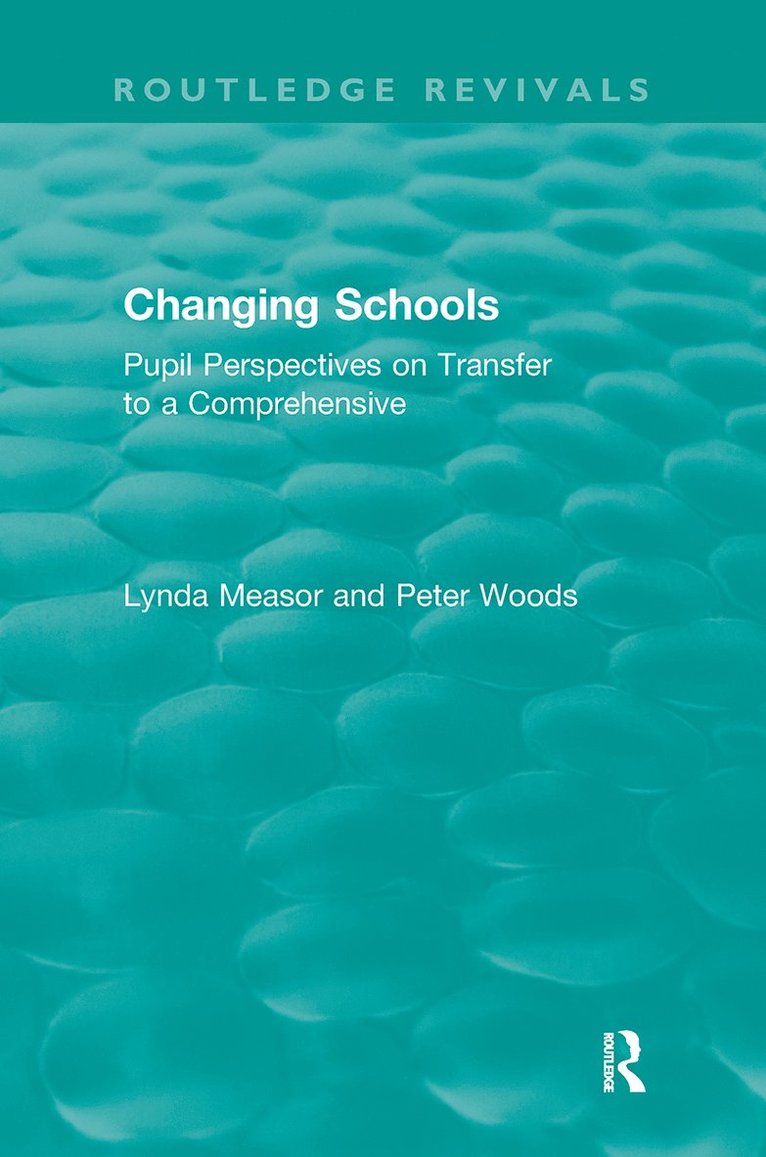 Lynda Measor, Peter Woods - Changing Schools, Häftad