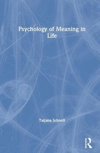 bokomslag The Psychology of Meaning in Life