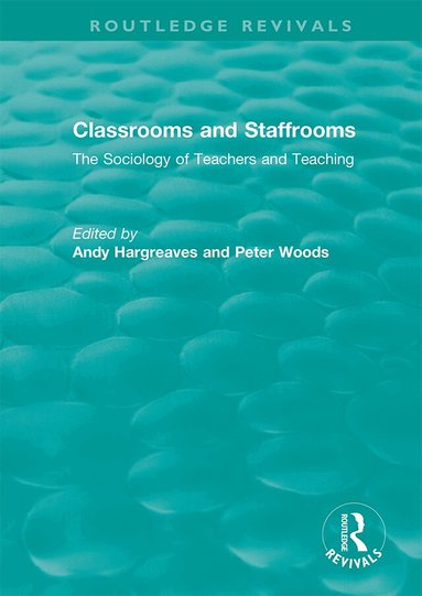 Andy Hargreaves, Peter Woods - Classrooms and Staffrooms, Inbunden