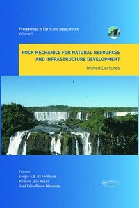 bokomslag Rock Mechanics for Natural Resources and Infrastructure Development - Invited Lectures