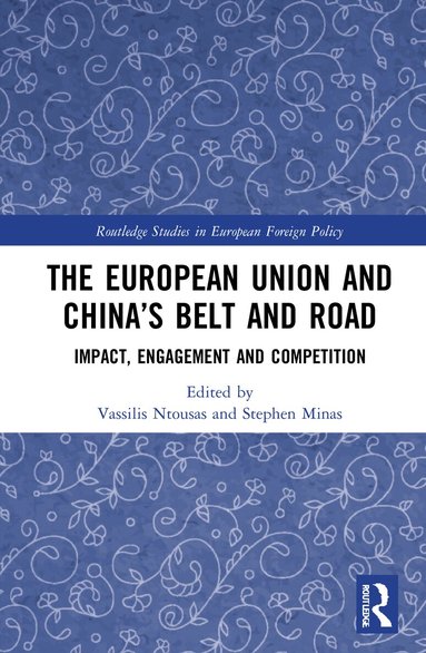 Vassilis Ntousas, Stephen Minas - European Union and China’s Belt and Road, Inbunden
