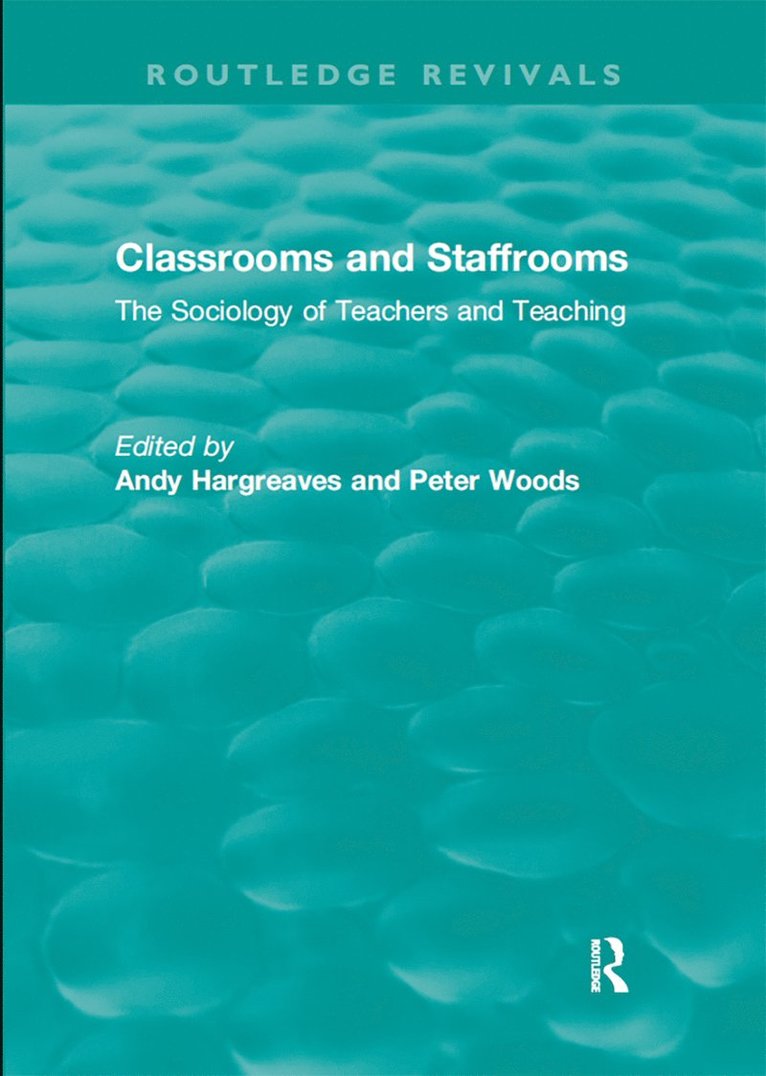 Andy Hargreaves, Peter Woods, USA.) Hargreaves, Andy (Boston College - Classrooms and Staffrooms, Häftad