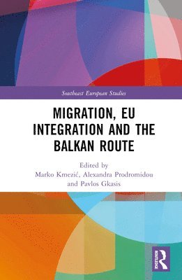 Migration, EU Integration and the Balkan Route 1