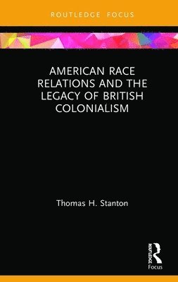 American Race Relations and the Legacy of British Colonialism 1