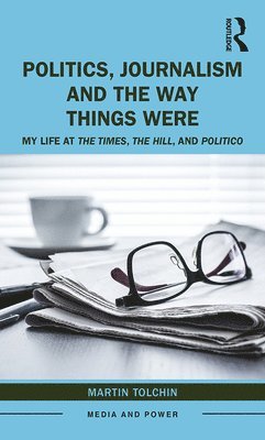 Politics, Journalism, and The Way Things Were 1