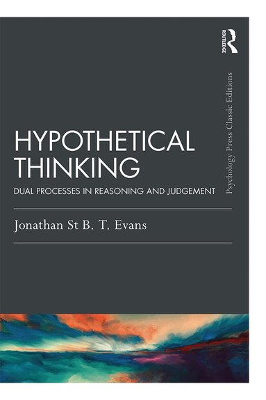 Jonathan St. B. T. Evans - Hypothetical Thinking, Häftad