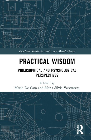 Mario De Caro, Maria Silvia Vaccarezza - Practical Wisdom, Inbunden