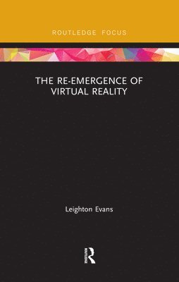 bokomslag The Re-Emergence of Virtual Reality