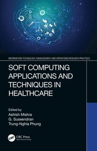 bokomslag Soft Computing Applications and Techniques in Healthcare