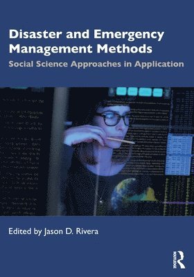 Jason D. Rivera - Disaster and Emergency Management Methods, Häftad