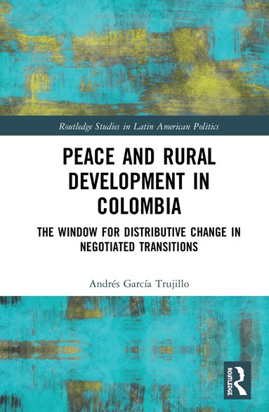 Andrés García Trujillo - Peace and Rural Development in Colombia, Inbunden