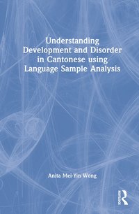 bokomslag Understanding Development and Disorder in Cantonese using Language Sample Analysis