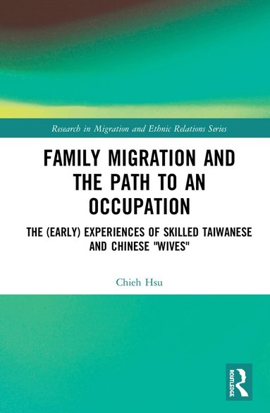 Chieh Hsu - Family Migration and the Path to an Occupation, Inbunden