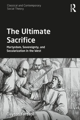 Clayton Fordahl - Ultimate Sacrifice, Inbunden