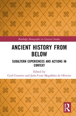 Cyril Courrier, Julio Cesar Magalhães de Oliveira, Julio Cesar Magalhaes de Oliveira - Ancient History from Below, Inbunden