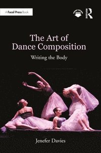 bokomslag The Art of Dance Composition