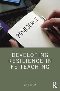 bokomslag Developing Resilience in FE Teaching