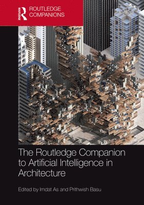 The Routledge Companion to Artificial Intelligence in Architecture 1