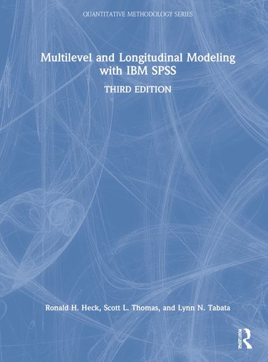 Ronald H. Heck, Scott L. Thomas, Lynn N. Tabata - Multilevel and Longitudinal Modeling with IBM SPSS, Inbunden