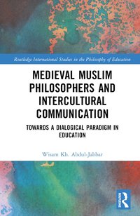 bokomslag Medieval Muslim Philosophers and Intercultural Communication