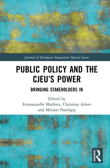 Emmanuelle Mathieu, Christian Adam, Miriam Hartlapp - Public Policy and the CJEU’s Power, Inbunden