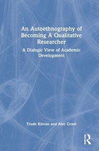 bokomslag An Autoethnography of Becoming A Qualitative Researcher