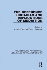 bokomslag The Reference Librarian and Implications of Mediation