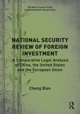 Cheng Bian - National Security Review of Foreign Investment, Inbunden