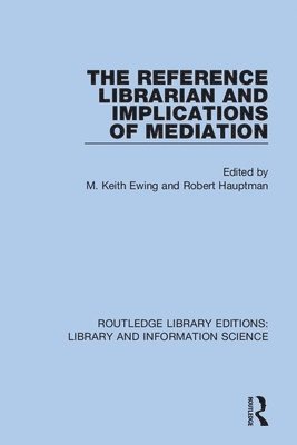 The Reference Librarian and Implications of Mediation 1