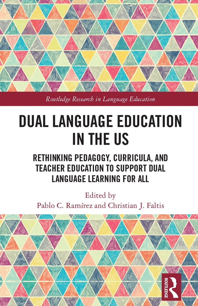 Pablo Ramírez, Christian Faltis, USA) Ramirez, Pablo (California State University Dominguez Hills, USA) Faltis, Christian (Ohio State University - Dual Language Education in the US, Inbunden