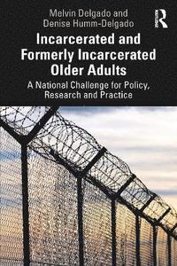 bokomslag Incarcerated and Formerly Incarcerated Older Adults