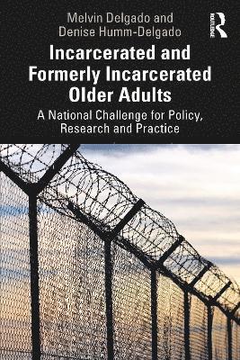 Incarcerated and Formerly Incarcerated Older Adults 1