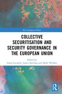Collective Securitisation and Security Governance in the European Union 1