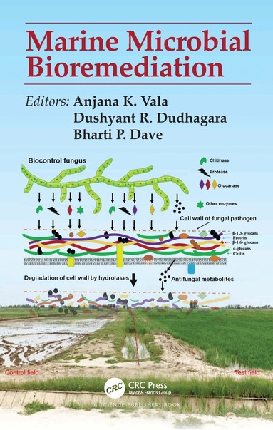 Anjana K Vala, Dushyant R Dudhagara, Bharti P Dave - Marine Microbial Bioremediation, Inbunden