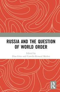 bokomslag Russia and the Question of World Order