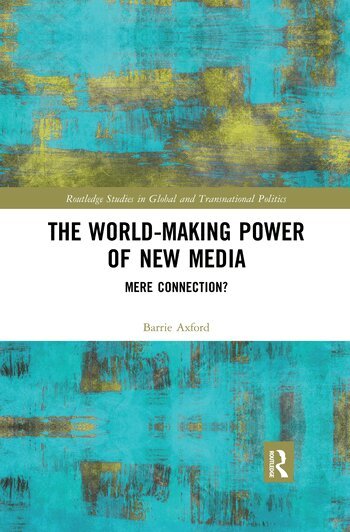 Barrie Axford - World-Making Power of New Media, Häftad