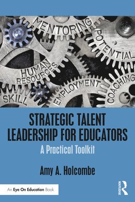 bokomslag Strategic Talent Leadership for Educators