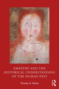 bokomslag Empathy and the Historical Understanding of the Human Past