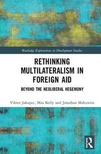 bokomslag Rethinking Multilateralism in Foreign Aid