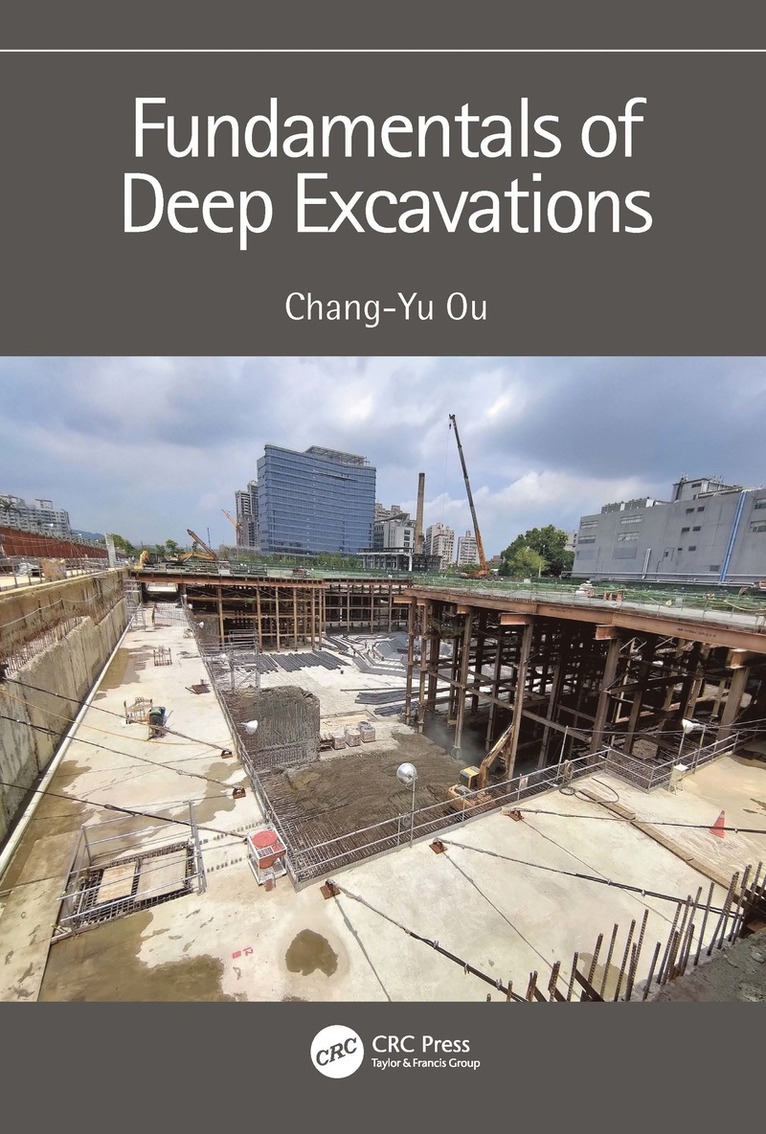 Chang-Yu Ou, Taiwan) Ou, Chang-Yu (National Taiwan University of Science and Technology, Taipei - Fundamentals of Deep Excavations, Inbunden