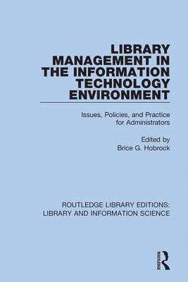 Brice G. Hobrock - Library Management in the Information Technology Environment, Inbunden