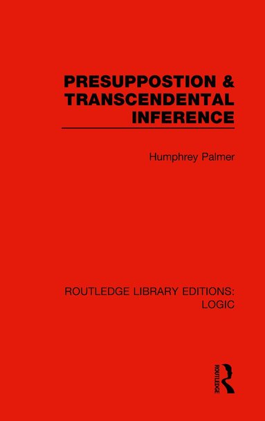 Humphrey Palmer - Presuppostion & Transcendental Inference, Häftad