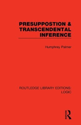 Humphrey Palmer - Presuppostion & Transcendental Inference, Häftad