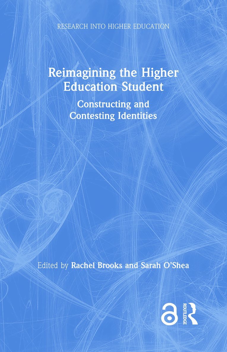 Rachel Brooks, Sarah O’Shea, UK.) Brooks, Rachel (University of Oxford, Sarah (Dr Sarah O’Shea) O’Shea, Sarah O'Shea - Reimagining the Higher Education Student, Inbunden