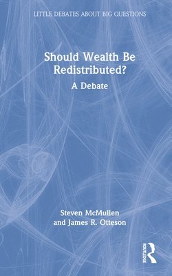 Should Wealth Be Redistributed? 1