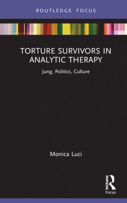 Torture Survivors in Analytic Therapy